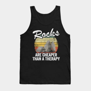 Rocks Are Cheaper Than A Therapy Mineral Collector Geologist Tank Top